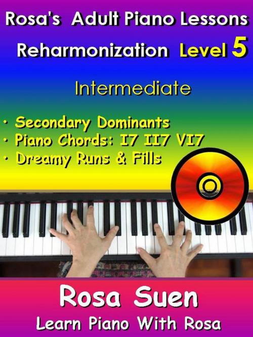 Cover of the book Rosa's Adult Piano Lessons - Reharmonization Level 5 - Intermediate by Rosa Suen, RR Publishing LLC