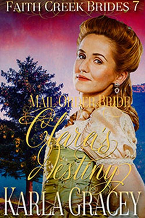 Cover of the book Mail Order Bride - Clara's Destiny by Karla Gracey, Karla Gracey Books