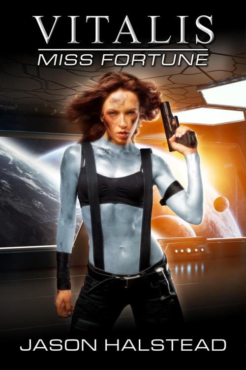 Cover of the book Vitalis: Miss Fortune by Jason Halstead, Novel Concept Publishing LLC