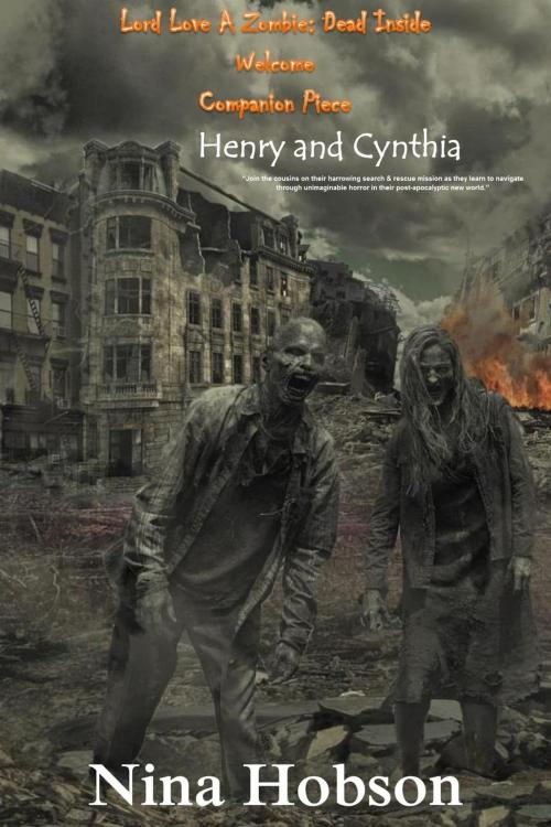 Cover of the book Lord Love a Zombie: Dead Inside: Welcome - Henry and Cynthia: (Companion Piece) by Nina Hobson, Nina Hobson