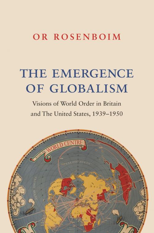 Cover of the book The Emergence of Globalism by Or Rosenboim, Princeton University Press