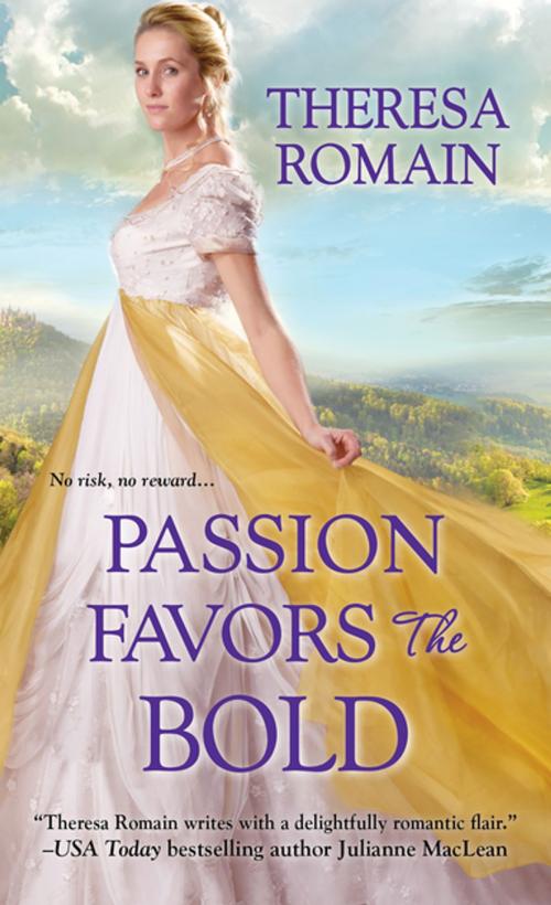 Cover of the book Passion Favors the Bold by Theresa Romain, Zebra Books