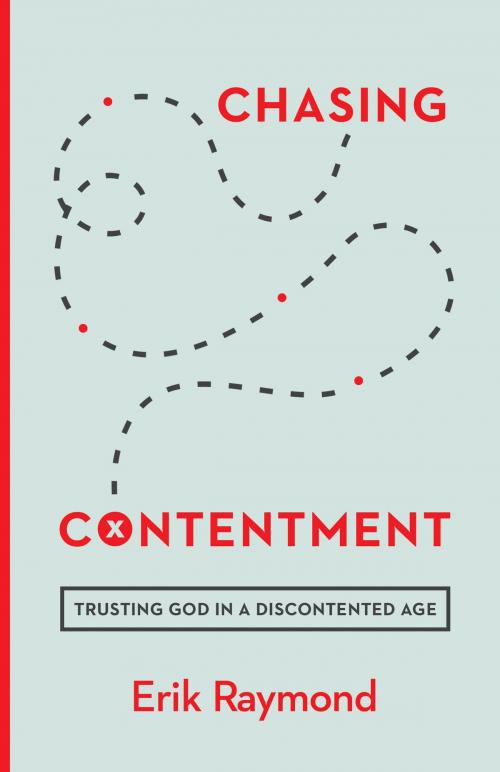 Cover of the book Chasing Contentment by Erik Raymond, Crossway
