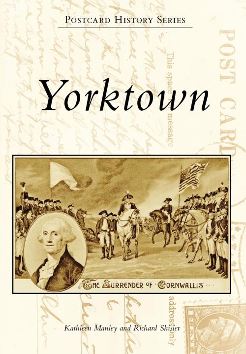 Cover of the book Yorktown by Kathleen Manley, Richard Shisler, Arcadia Publishing Inc.