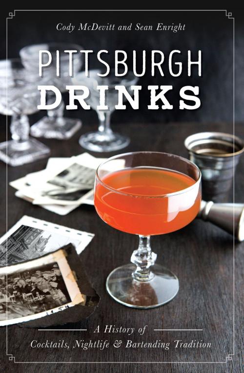 Cover of the book Pittsburgh Drinks by Cody McDevitt, Sean Enright, Arcadia Publishing Inc.
