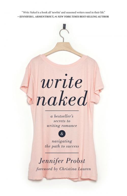 Cover of the book Write Naked by Jennifer Probst, F+W Media