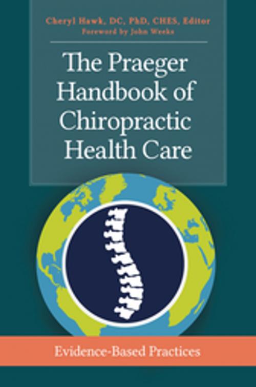 Cover of the book The Praeger Handbook of Chiropractic Health Care: Evidence-Based Practices by , ABC-CLIO