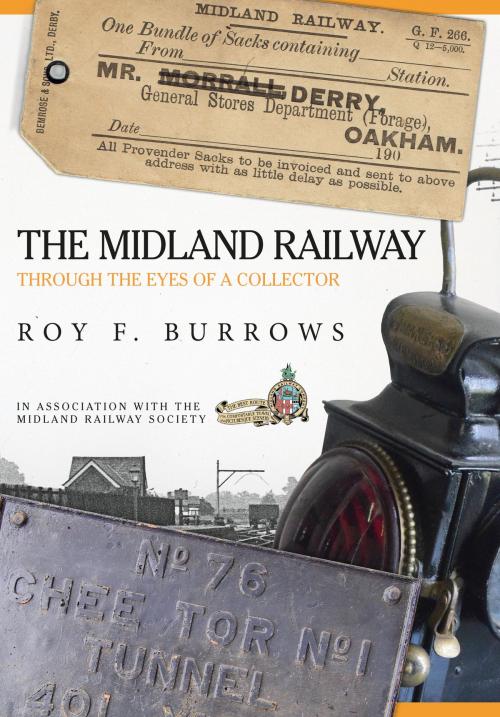 Cover of the book The Midland Railway by Roy F. Burrows, Amberley Publishing
