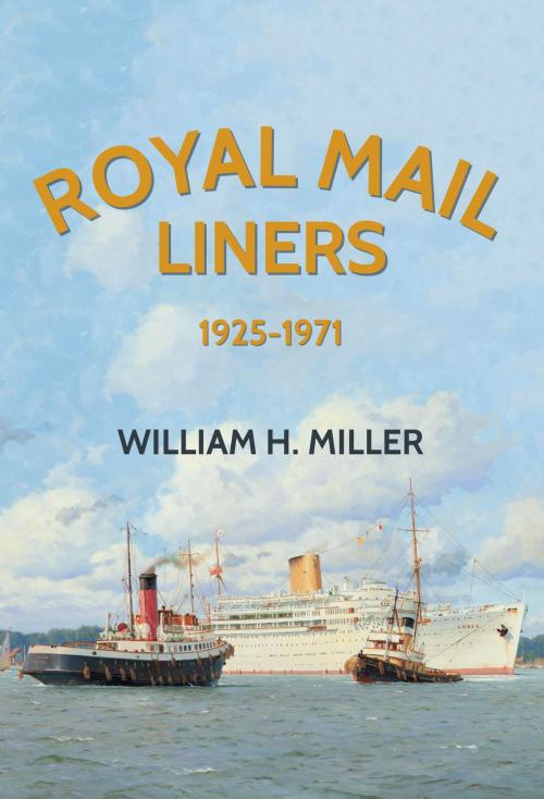Cover of the book Royal Mail Liners 1925-1971 by William H. Miller, Amberley Publishing