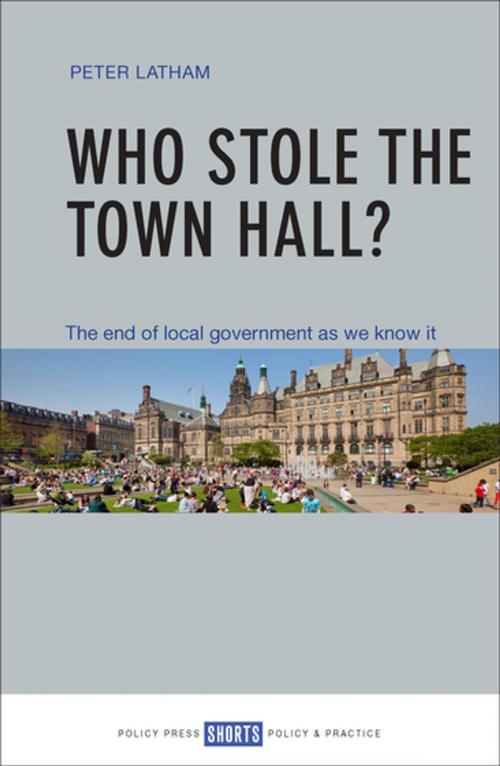 Cover of the book Who stole the town hall? by Latham, Peter, Policy Press
