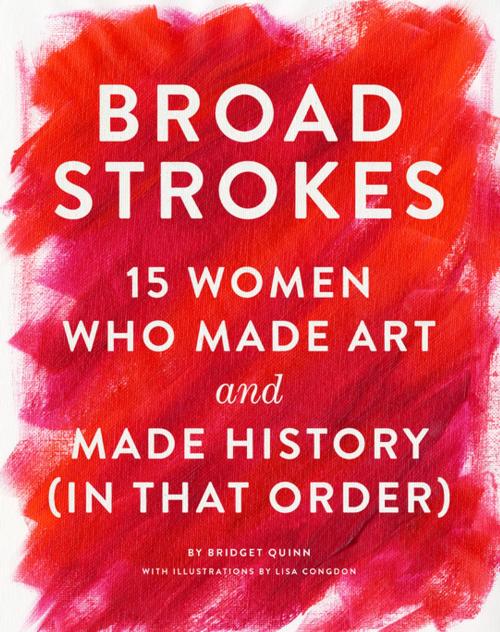 Cover of the book Broad Strokes by Bridget Quinn, Chronicle Books LLC