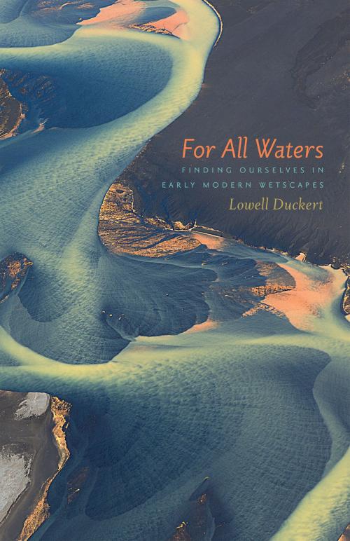 Cover of the book For All Waters by Lowell Duckert, University of Minnesota Press