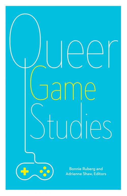 Cover of the book Queer Game Studies by , University of Minnesota Press