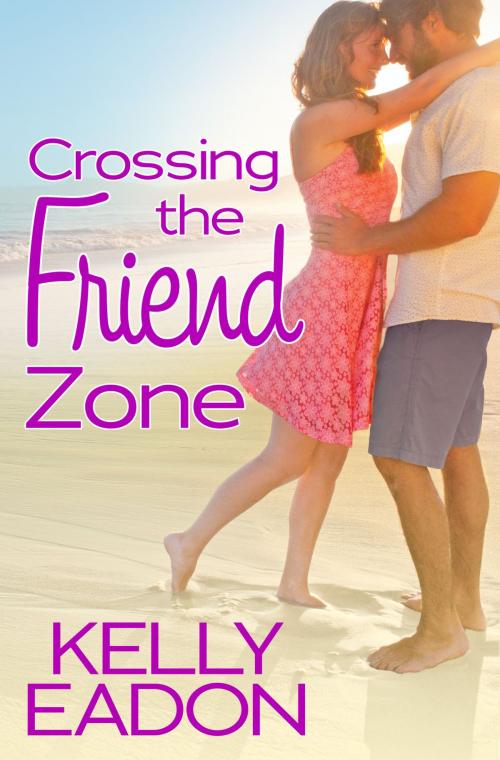 Cover of the book Crossing the Friend Zone by Kelly Eadon, Grand Central Publishing