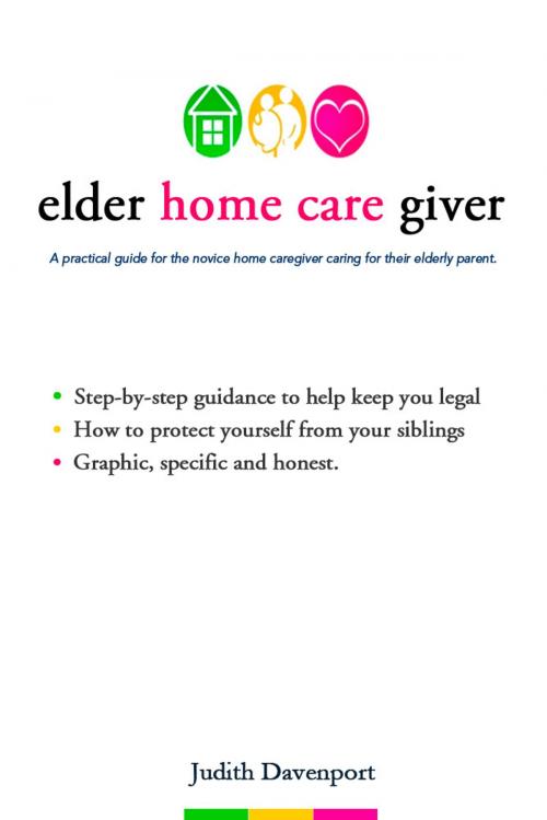 Cover of the book Elder Home Care Giver by Judith Davenport, eBookIt.com