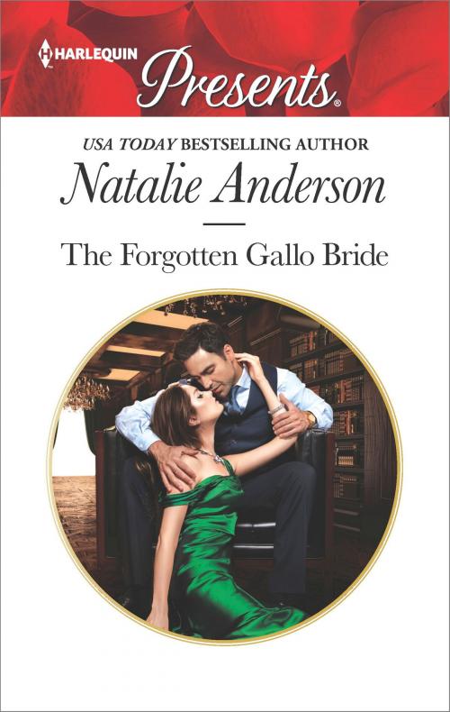 Cover of the book The Forgotten Gallo Bride by Natalie Anderson, Harlequin