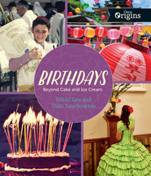 Cover of the book Birthdays by Nikki Tate, Dani Tate-Stratton, Orca Book Publishers
