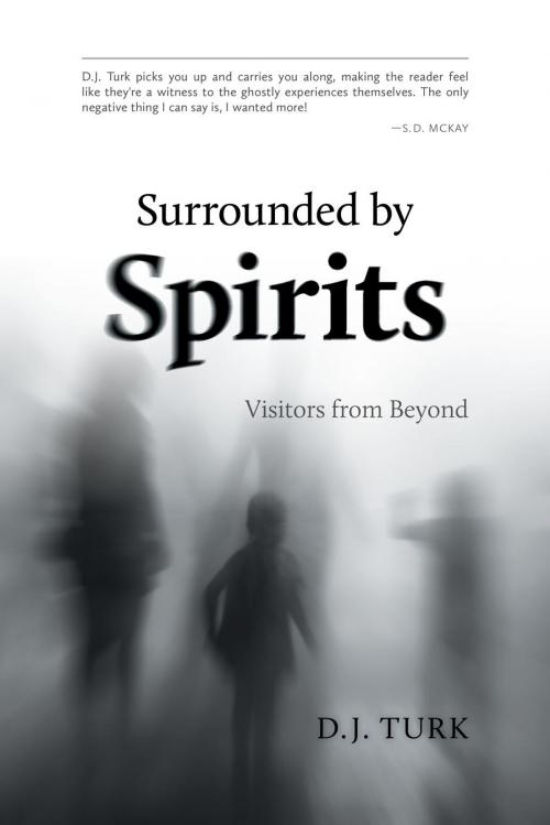 Cover of the book Surrounded By Spirits by D. J. Turk, FriesenPress