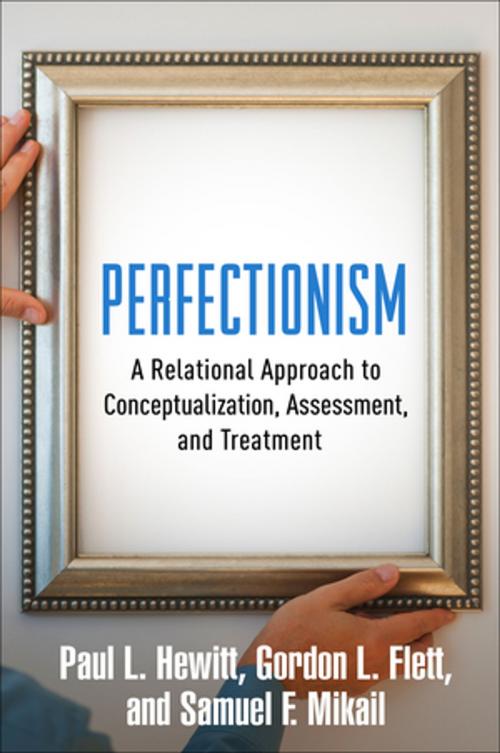 Cover of the book Perfectionism by Paul L. Hewitt, PhD, Gordon L. Flett, PhD, Samuel F. Mikail, PhD, ABPP, Guilford Publications