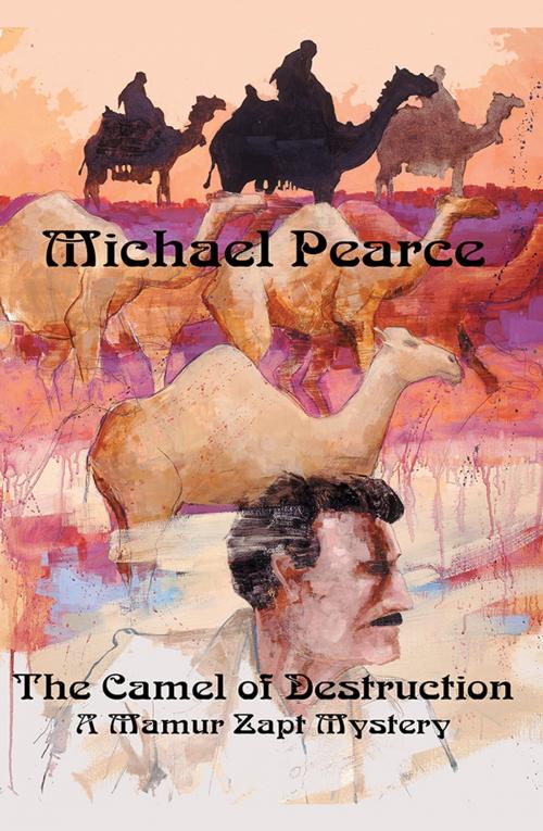 Cover of the book The Camel of Destruction by Michael Pearce, Poisoned Pen Press, Inc.