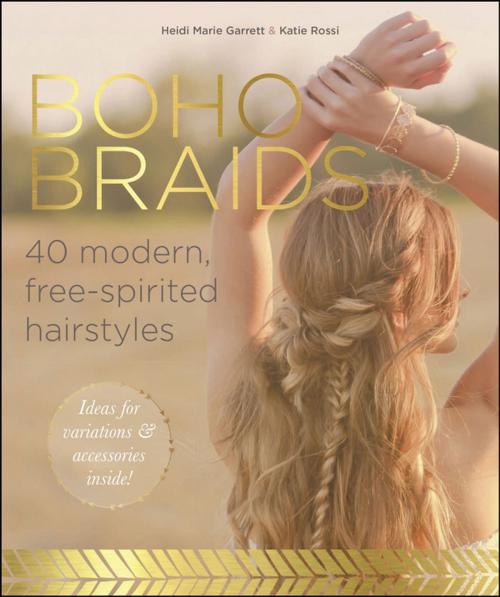 Cover of the book Boho Braids by Heidi Marie Garrett, Katie Rossi, DK Publishing