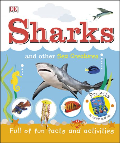 Cover of the book Sharks and Other Sea Creatures by DK, DK Publishing