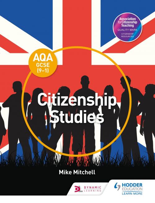 Cover of the book AQA GCSE (91) Citizenship Studies by Mike Mitchell, Hodder Education