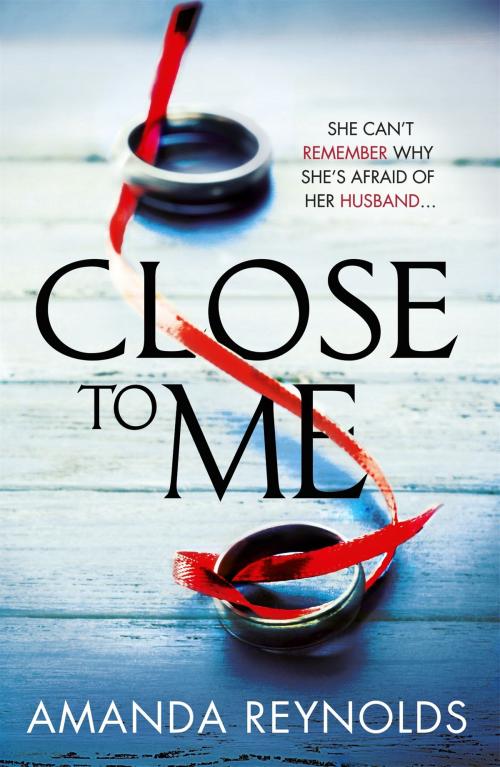 Cover of the book Close To Me by Amanda Reynolds, Headline