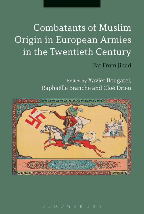 Cover of the book Combatants of Muslim Origin in European Armies in the Twentieth Century by , Bloomsbury Publishing