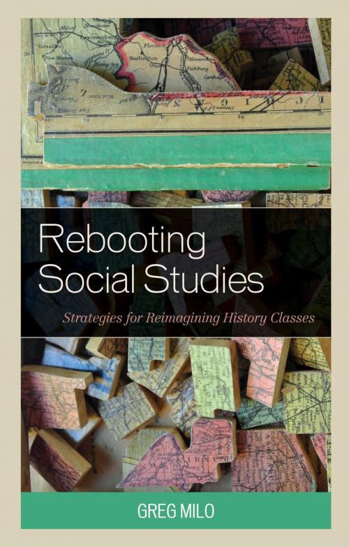 Cover of the book Rebooting Social Studies by Greg Milo, Rowman & Littlefield Publishers