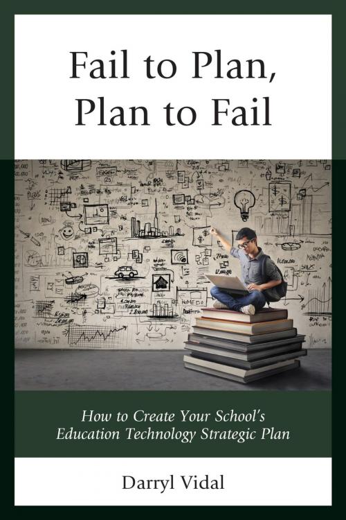Cover of the book Fail to Plan, Plan to Fail by Darryl Vidal, Rowman & Littlefield Publishers