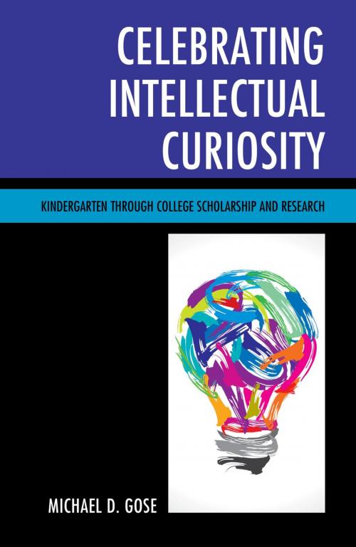 Cover of the book Celebrating Intellectual Curiosity by Michael Gose, Rowman & Littlefield Publishers