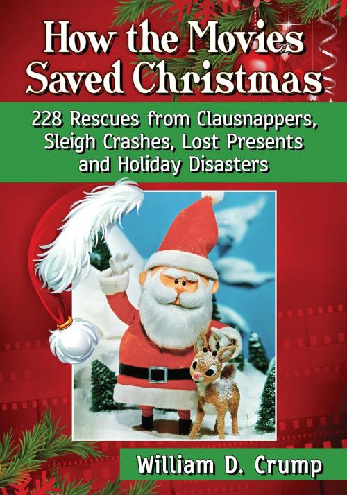 Cover of the book How the Movies Saved Christmas by William D. Crump, McFarland & Company, Inc., Publishers