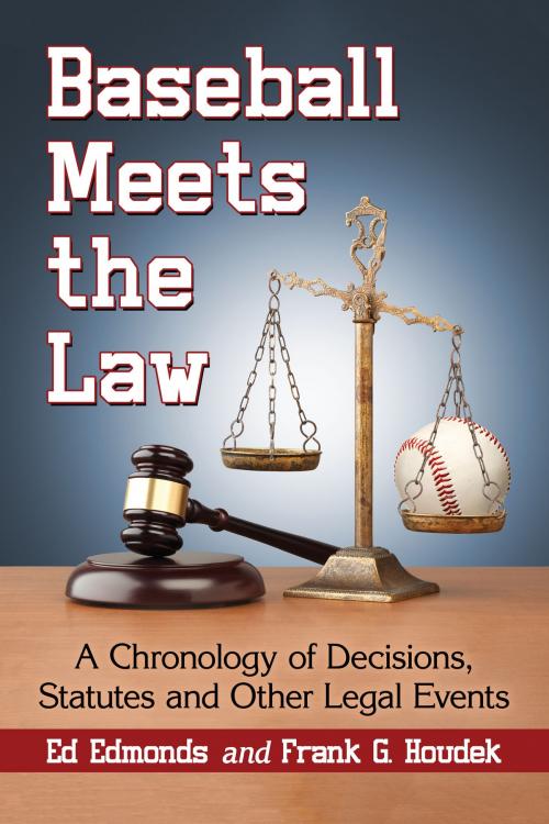 Cover of the book Baseball Meets the Law by Ed Edmonds, Frank G. Houdek, McFarland & Company, Inc., Publishers