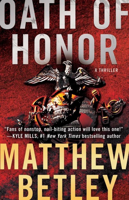 Cover of the book Oath of Honor by Matthew Betley, Atria/Emily Bestler Books