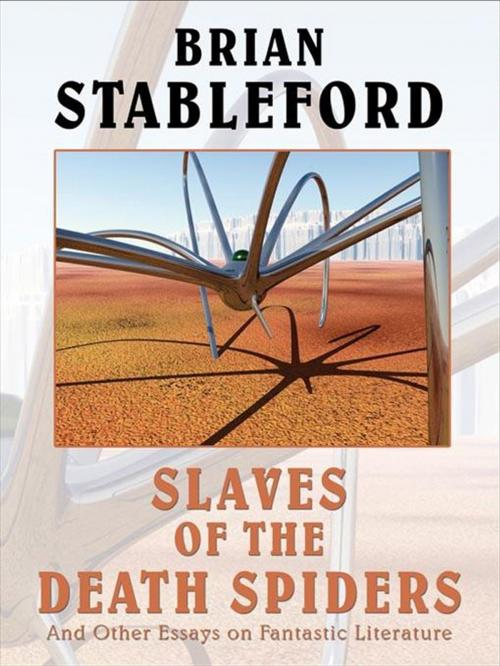 Cover of the book Slaves of the Death Spiders and Other Essays on Fantastic Literature by Brian Stableford, Wildside Press LLC