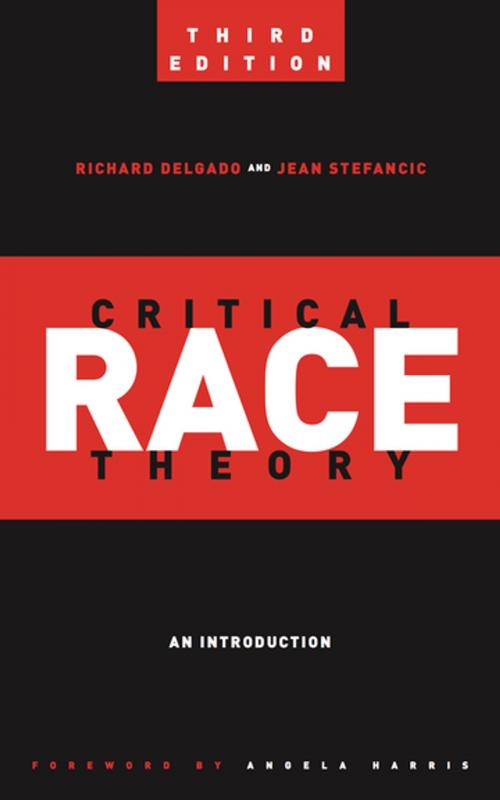 Cover of the book Critical Race Theory (Third Edition) by Richard Delgado, Jean Stefancic, NYU Press