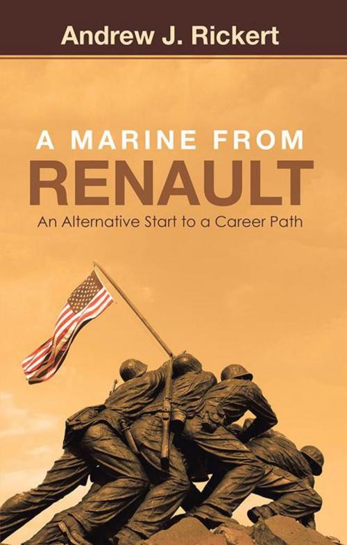 Cover of the book A Marine from Renault by Andrew J. Rickert, Archway Publishing