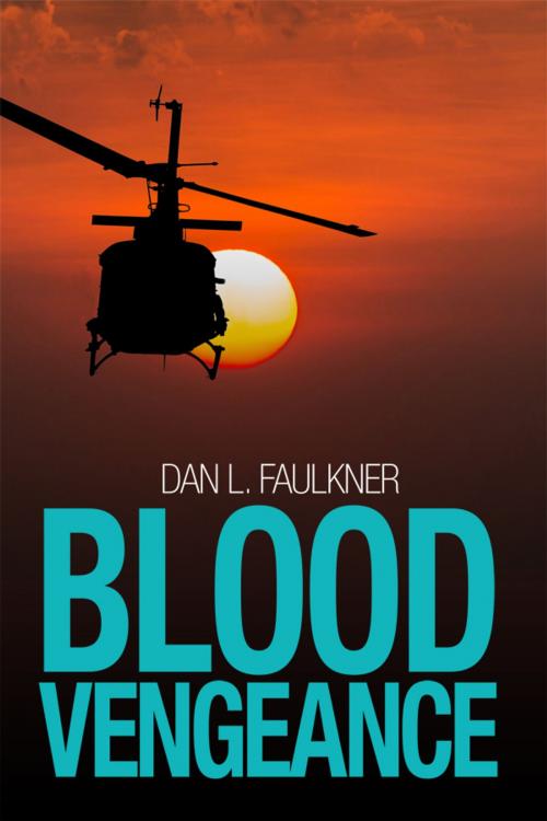 Cover of the book Blood Vengeance by Dan L. Faulkner, Dorrance Publishing