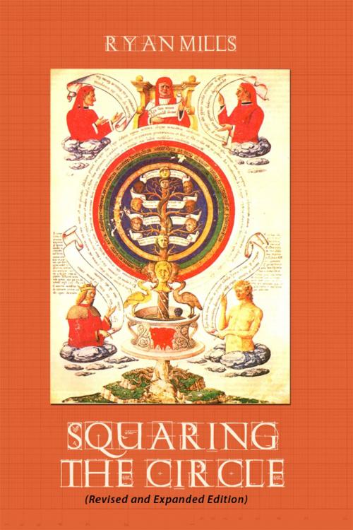 Cover of the book Squaring the Circle (Revised and Expanded Edition) by Ryan Mills, Dorrance Publishing