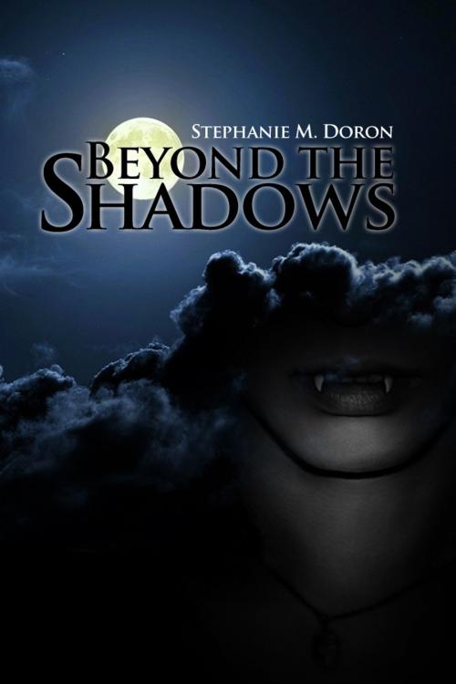 Cover of the book Beyond the Shadows by Stephanie M. Doron, Dorrance Publishing