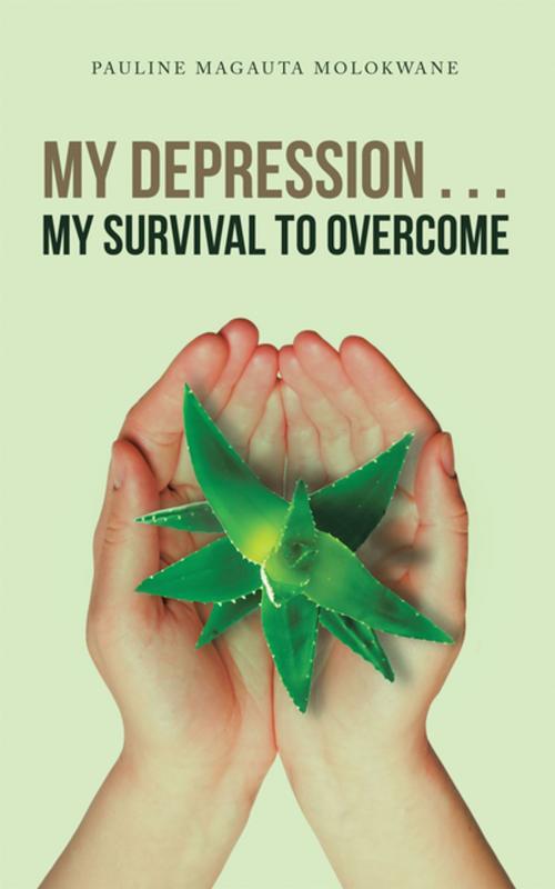 Cover of the book My Depression . . . My Survival to Overcome by Pauline Magauta Molokwane, Partridge Publishing Africa