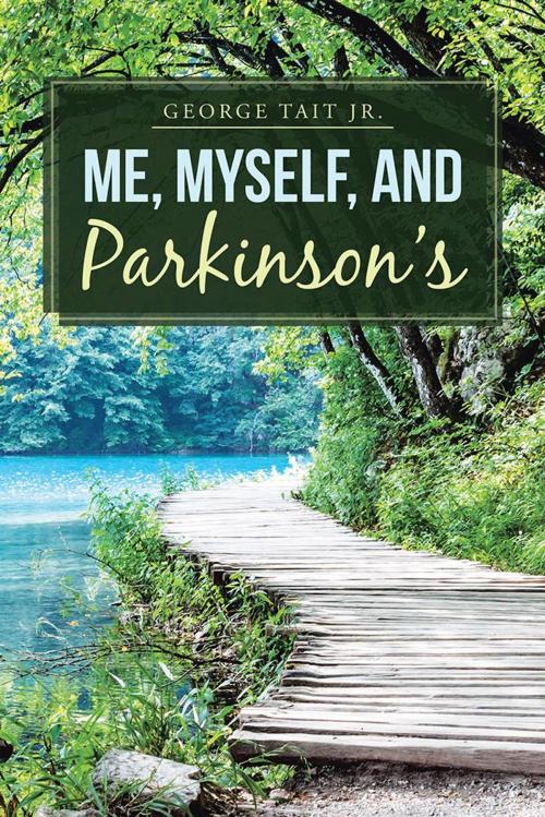 Cover of the book Me, Myself, and Parkinson’S by George Tait Jr., Partridge Publishing Singapore