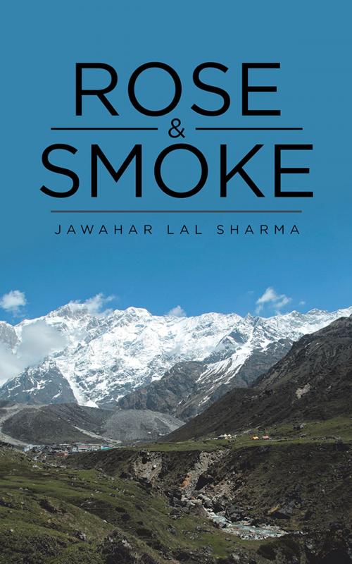 Cover of the book Rose & Smoke by Jawahar Lal Sharma, Partridge Publishing India