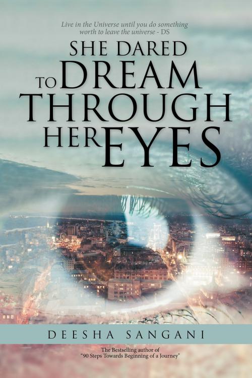Cover of the book She Dared to Dream Through Her Eyes by Deesha Sangani, Partridge Publishing India
