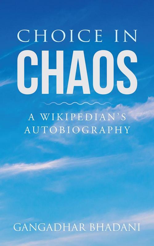 Cover of the book Choice in Chaos by Gangadhar Bhadani, Partridge Publishing India