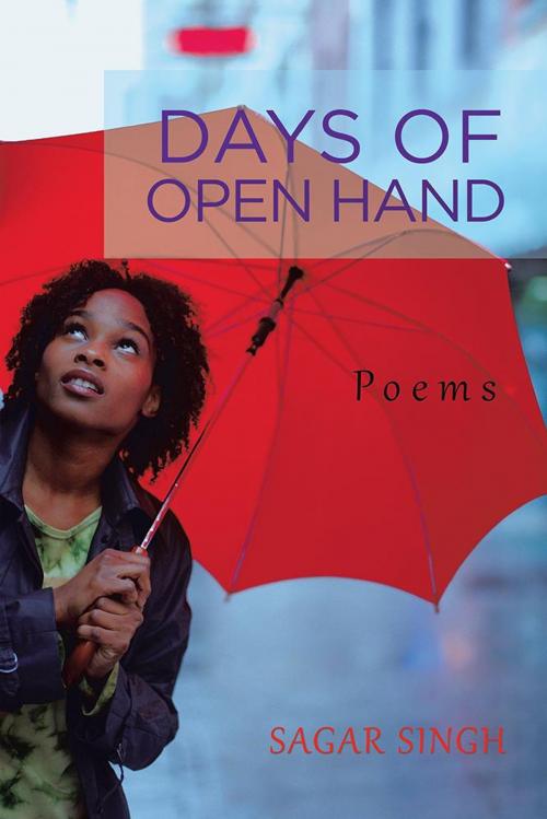 Cover of the book Days of Open Hand by Sagar Singh, Partridge Publishing India