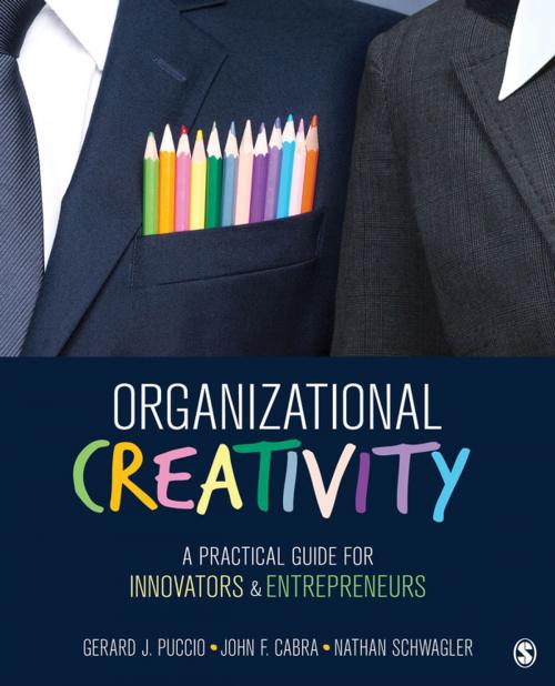Cover of the book Organizational Creativity by Gerard J. Puccio, Mr. Nathan Schwagler, Dr. John F. Cabra, SAGE Publications