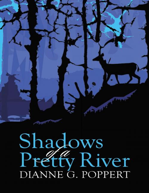 Cover of the book Shadows of a Pretty River by Dianne G. Poppert, Lulu Publishing Services