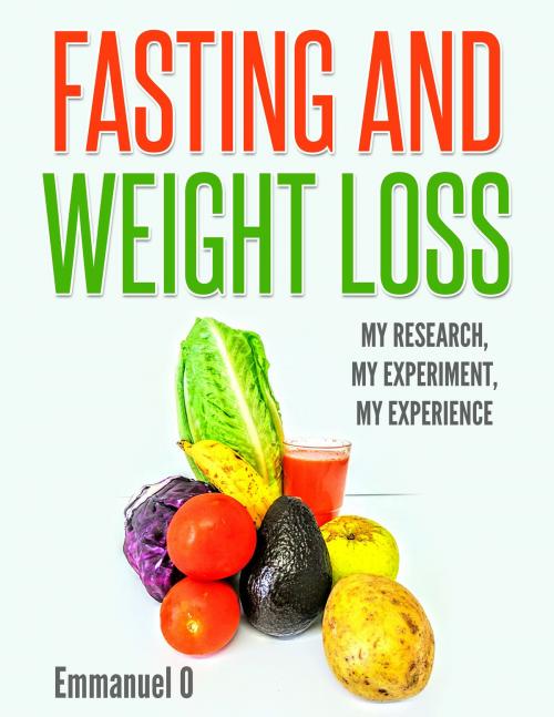 Cover of the book Fasting and Weight Loss by Emmanuel  O, BookBaby